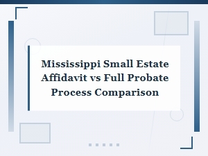 Mississippi Small Estate Affidavit vs Probate