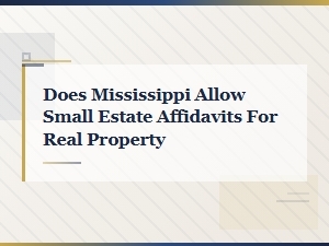 Mississippi Small Estate Affidavit for Real Property